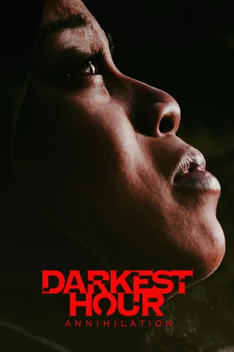 Regarder Darkest Hour Annihilation en streaming complet